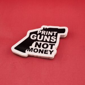 Print Guns Not Money Sticker