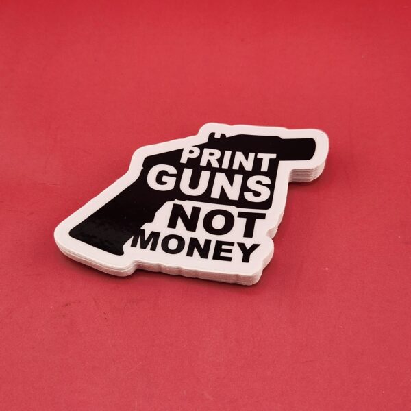 Print Guns Not Money Sticker